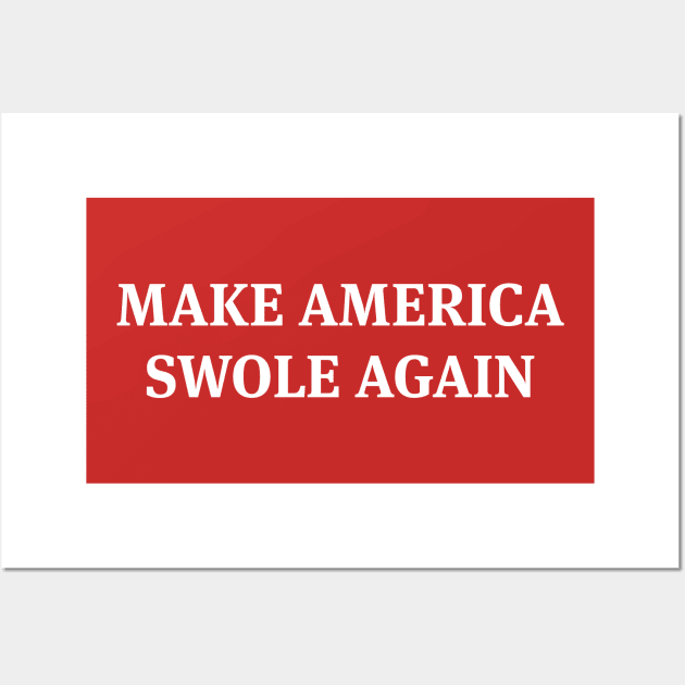 Make America Swole Agaian Wall Art by irondiscipline